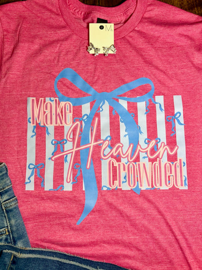 Make Heaven Crowded T-Shirt