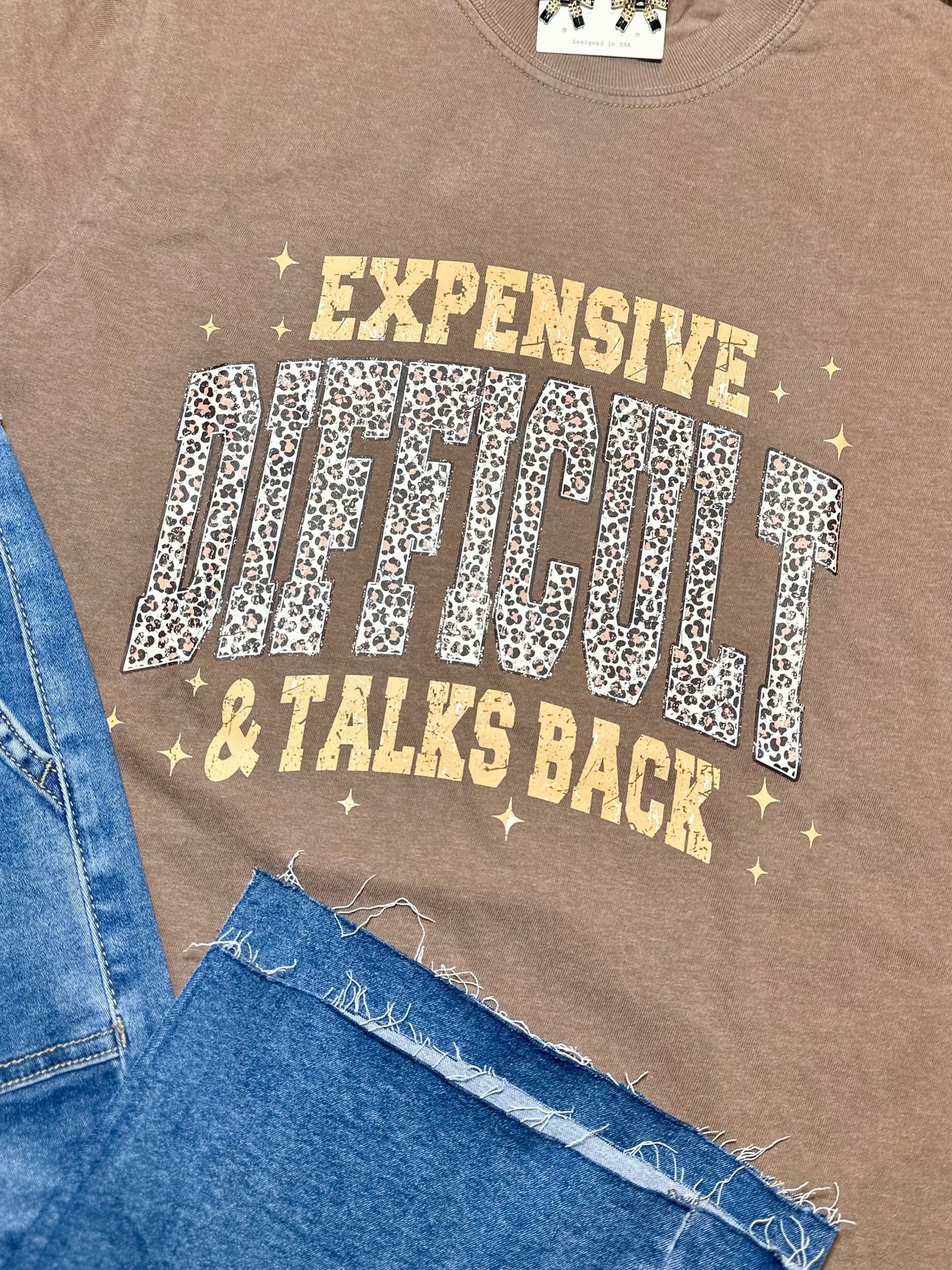 Expensive, Difficult, & Talks Back T-shirt