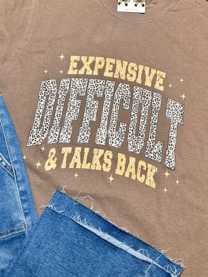 Expensive, Difficult, & Talks Back T-shirt