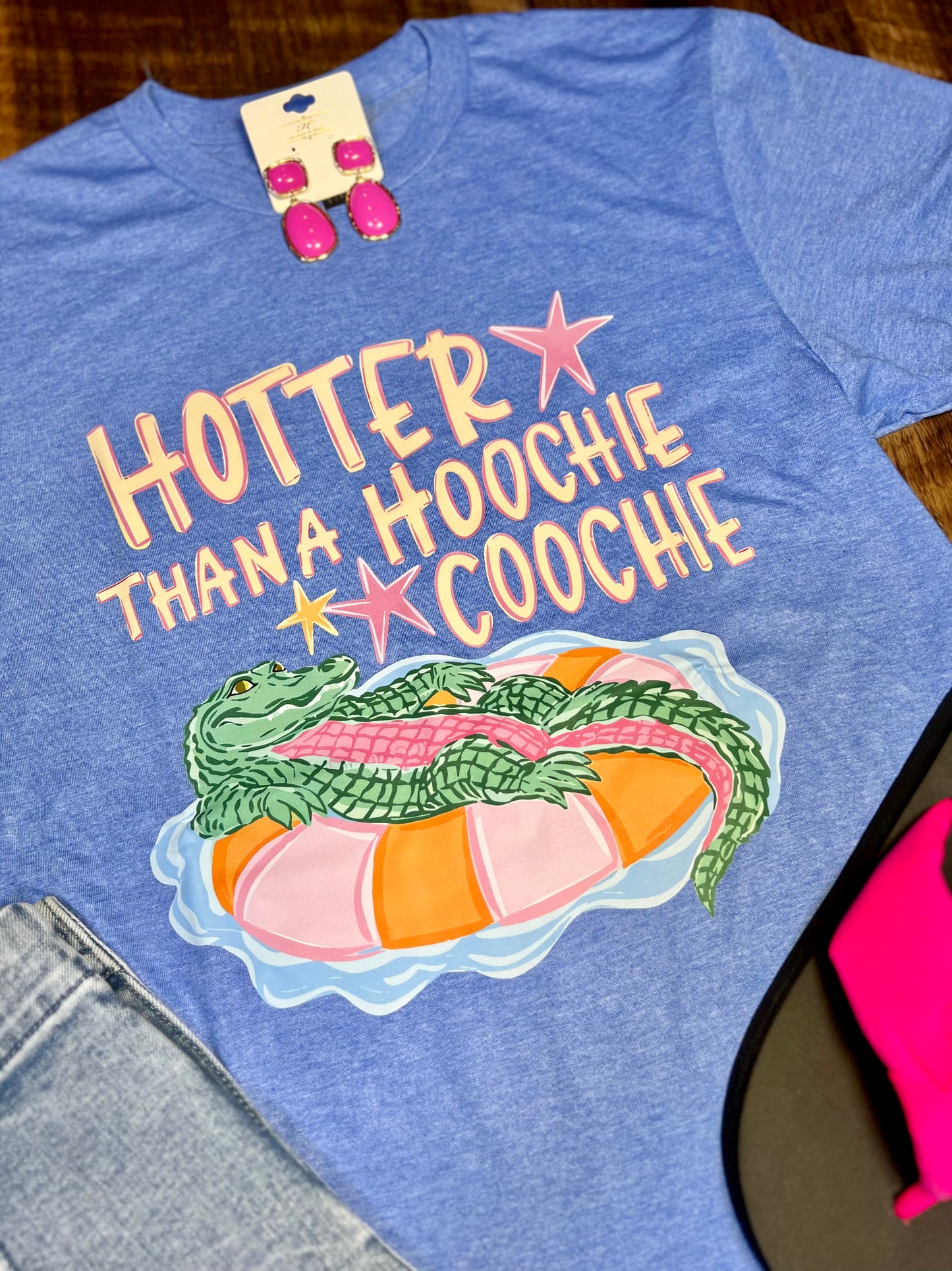 “Hotter Than a Hoochie Coochie” T-shirt
